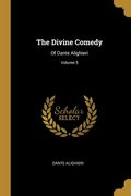 The Divine Comedy: Of Dante Alighieri; Volume 5 (en Inglés)