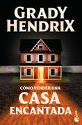 Cómo Vender una Casa Encantada de Grady Hendrix(Booket)