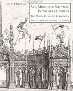 Art, Music and Spectacle in the Age of Rubens: The Pompa Introitus Ferdinandi [With CD (Audio)]