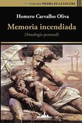 Memoria Incendiada: Antología Personal (Piedra de la Locura)