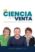 La ciencia de la venta: Herramientas para vendedores eficaces