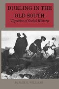 dueling in the old south: vignettes of social history (en Inglés)