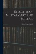 Elements of Military Art and Science (en Inglés)
