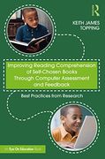Improving Reading Comprehension of Self-Chosen Books Through Computer Assessment and Feedback: Best Practices From Research (en Inglés)