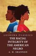 Racial Integrity and Other Features of the Negro Problem (en Inglés)