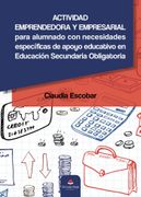 Actividad Emprendedora y Empresarial Para Alumnado con Necesidade s Especificas de Apoyo Educativo en Educacion Secundaria Obligatoria (in Spanish)