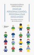 Educar Personalizando, Personalizar Educando: Una Visión Inclusiva de la Educación