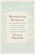 Memorizing Scripture: The Basics, Blessings, and Benefits of Meditating on God's Word (en Inglés)