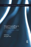 School Counselling in a Chinese Context: Supporting Students in Need in Hong Kong (en Inglés)