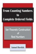 From Counting Numbers to Complete Ordered Fields: Set-Theoretic Construction of (en Inglés)
