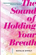 The Sound of Holding Your Breath: Stories (en Inglés)