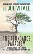 The Abundance Paradigm: Moving From the law of Attraction to the law of Creation (en Inglés)
