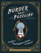 Murder Most Puzzling: 20 Mysterious Cases to Solve (en Inglés)