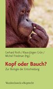 Kopf Oder Bauch?: Zur Biologie Der Entscheidung (en Alemán)