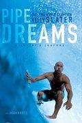 pipe dreams,a surfer´s journey (en Inglés)