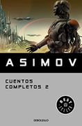 Asimov: Cuentos Completos 2 - Isaac Asimov - Debolsillo