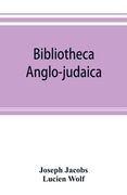 Bibliotheca anglo-judaica. A bibliographical guide to Anglo-Jewish history (en Inglés)