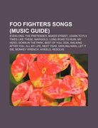 foo fighters songs (music guide): everlong, the pretender, baker street, learn to fly, times like these, marigold, long road to ruin, my hero (en Inglés)