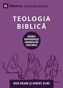 Teologia Biblic (Biblical Theology) (Romanian): How the Church Faithfully Teaches the Gospel 