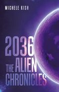 2036: The Alien Chronicles (en Inglés)