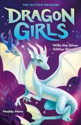 Willa the Silver Glitter Dragon: 2 (Dragon Girls) 