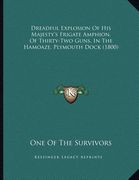 dreadful explosion of his majesty's frigate amphion, of thirty-two guns, in the hamoaze, plymouth dock (1800) (en Inglés)