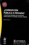 Corrupcion Publica o Privada