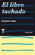 El Libro Tachado - Patricio Pron - Turner