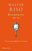 Enamorate de ti el Valor Imprescindible de la Autoestim a