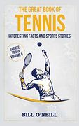 The Great Book of Tennis: Interesting Facts and Sports Stories (Sports Trivia) 