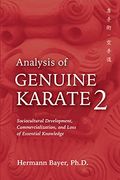 Analysis of Genuine Karate 2: Sociocultural Development, Commercialization, and Loss of Essential Knowledge (Martial Science) (en Inglés)