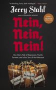 Nein, Nein, Nein!: One Man's Tale of Depression, Psychic Torment, and a Bus Tour of the Holocaust (en Inglés)