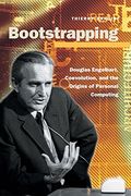 bootstrapping,douglas engelbart, coevolution, and the origins of personal computing (en Inglés)