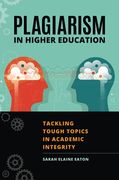 Plagiarism in Higher Education: Tackling Tough Topics in Academic Integrity (en Inglés)