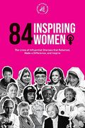84 Inspiring Women: The Lives of Influential Sheroes That Rebelled, Made a Difference, and Inspire (Feminist Book) (Paperback) (en Inglés)