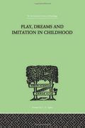 play, dreams and imitation in childhood