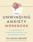 The Unwinding Anxiety Workbook (en Inglés)