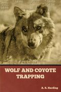 Wolf and Coyote Trapping (en Inglés)