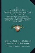 the memoirs of the conquistador bernal diaz del castillo v2: containing a true and full account of the discovery and conquest of mexico and new spain (en Inglés)