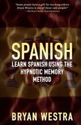 Spanish: Learn Spanish Using The Hypnotic Memory Method (en Inglés)