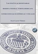 Las Políticas Monetarias de la Reserva Federal Norteamericana y sus Consecuencias Económicas y Fiscales