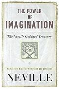 The Power of Imagination: The Neville Goddard Treasury (en Inglés)