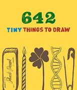 642 Tiny Things to Draw: (Drawing for Kids, Drawing Books, how to Draw Books) (en Inglés)