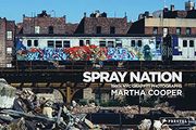 Spray Nation: 1980S nyc Graffiti Photos 