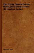 the gypsy queen dream book and fortune teller (divination series) (en Inglés)