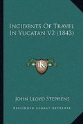 incidents of travel in yucatan v2 (1843)