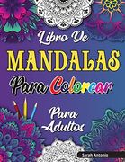 Libro de Mandalas Para Colorear Para Adultos: Hermoso Libro Para Colorear de Mandalas Para Adultos, Patrones de Relajación y Alivio del Estrés