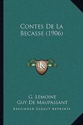 Contes De La Becasse (1906) (en Francés)