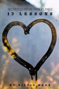 The Secret Lives of True Twin Flames: 13 Lessons of Twin Flame Love (en Inglés)