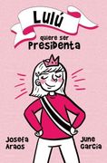 Lulú Quiere ser Presidenta